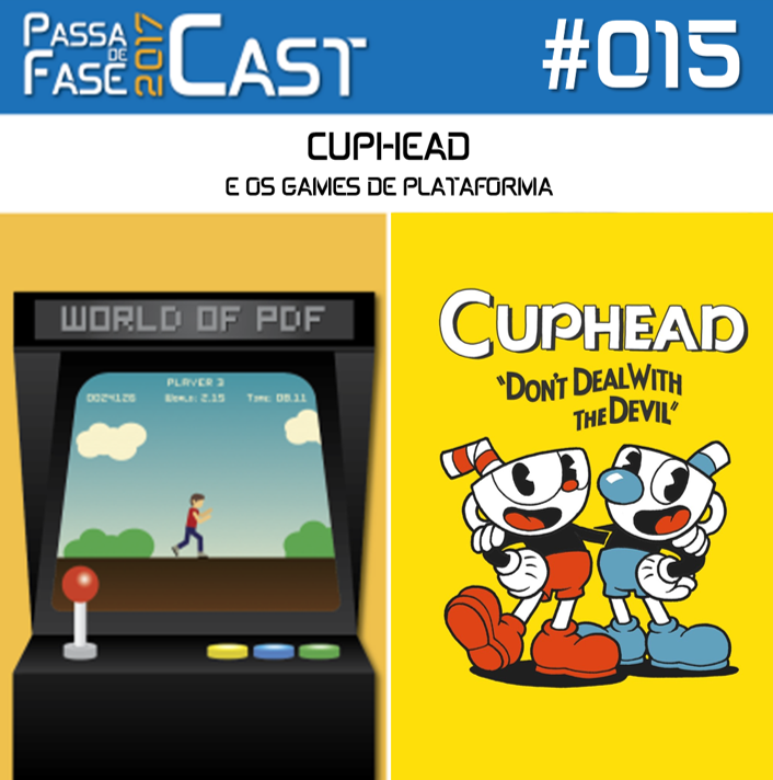 PASSA DE FASE CAST #015 | CUPHEAD E OS GAMES DE PLATAFORMA