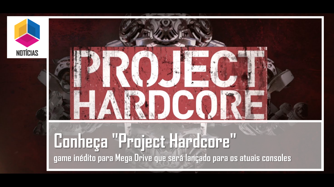 Conheça “Project Hardcore” game inédito para Mega Drive que será lançado para os atuais consoles