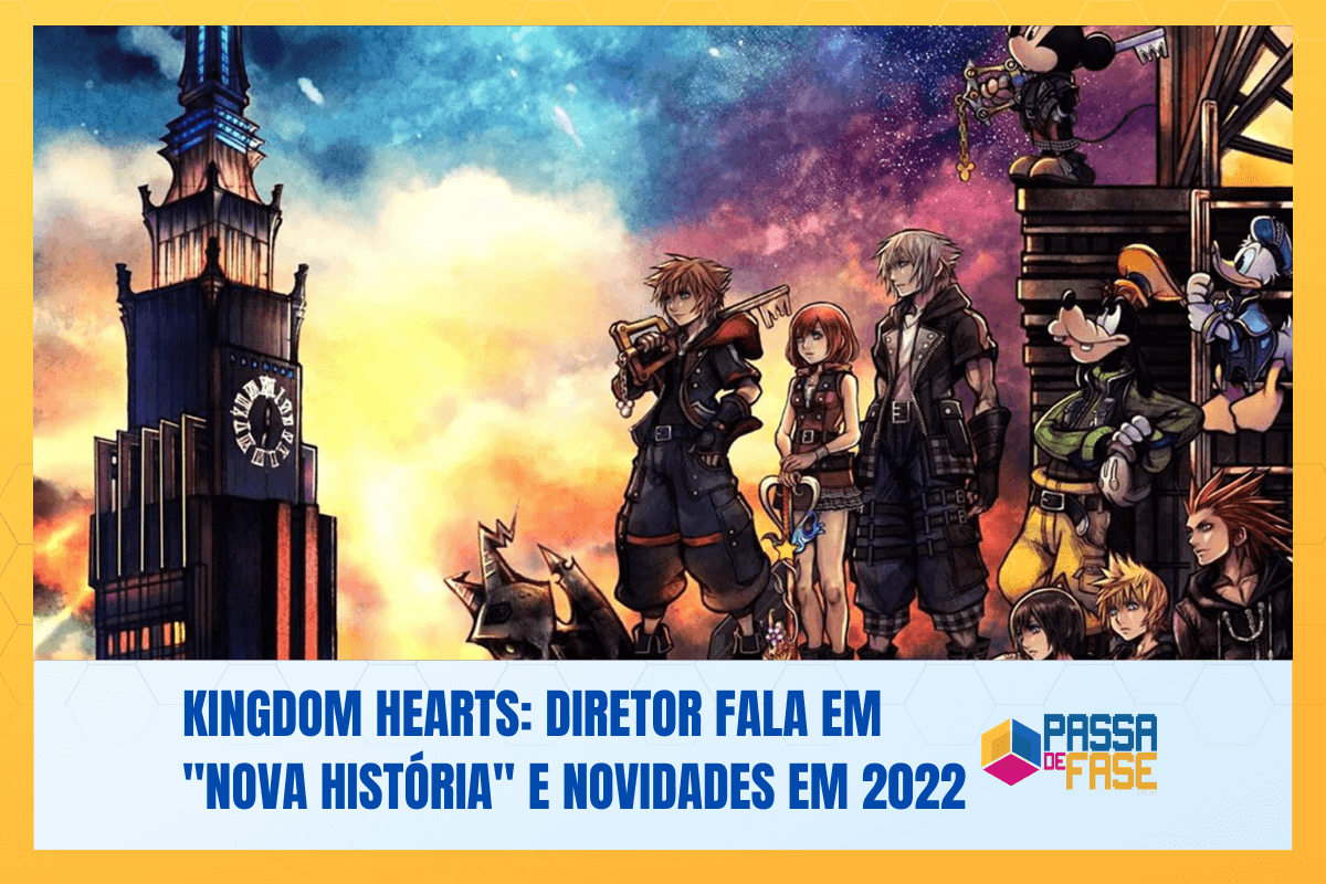 Kingdom Hearts: Diretor fala em “nova história” e muitas novidades em 2022