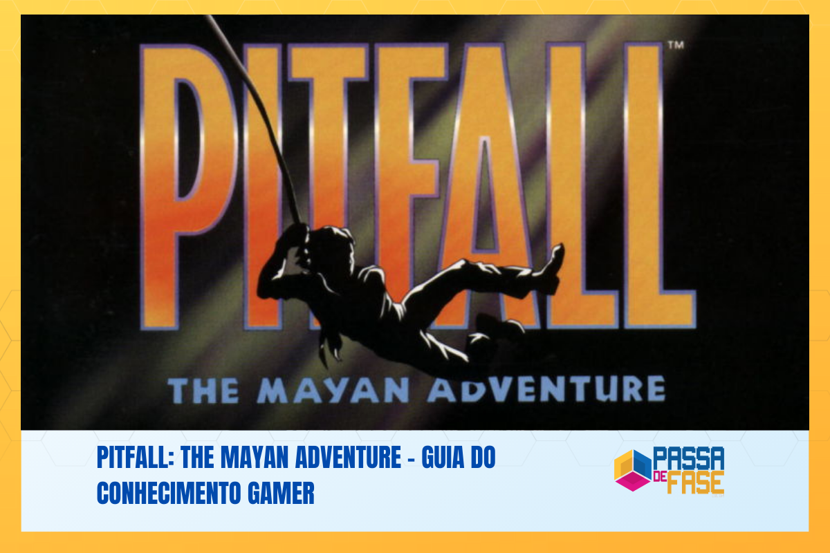 Pitfall: The Mayan Adventure – Guia do Conhecimento Gamer