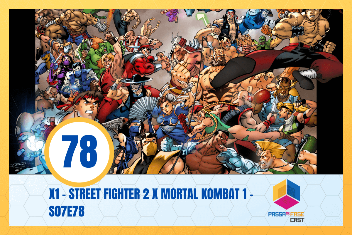 X1 – Street Fighter 2 X Mortal Kombat 1 – S07E78